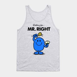 Mr. Right Tank Top